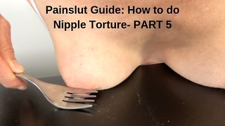 Painslut Guide: How To Do Nipple Torment. Sesso obbediente parte 5