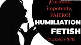 Abandonado Por Cornudo E Impotente Humillacion Cuckold Y SPH Solo Audio Argentina