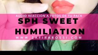 Volledige vrouwelijke audioreactie en foto's van dit pakket SPH Zoete vernedering met Zafira Rossi