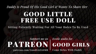 Goodgirlasmr Daddy’s Proud Of His Good Girl & Wants To Share Her. Be A Good Free Use Doll