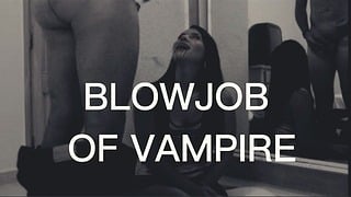 Blowjob Of Vampire!!!