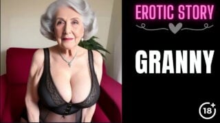 Granny Story Granny Wants To Fuck Her Step Grandson Part 1