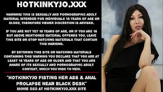 Hotkinkyjo Fisting Her Ass & Anal Prolapse Near Black Desk