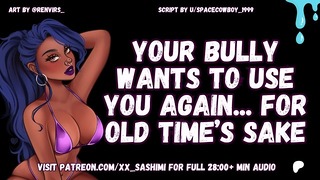 High School Bully Wants to Keep Using You – ASMR