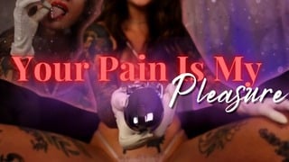 Your Pain Is My Pleasure